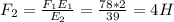 F_2=\frac{F_1E_1}{E_2}=\frac{78*2}{39}=4H