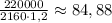 \frac{220000}{2160 \cdot 1,2}\approx 84,88