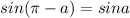 sin(\pi-a)=sina