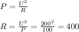 P=\frac{U^2}{R} \\\\R=\frac{U^2}{P}=\frac{200^2}{100}=400