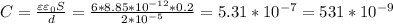 C=\frac{\varepsilon\varepsilon_0S}{d}=\frac{6*8.85*10^{-12}*0.2}{2*10^{-5}}=5.31*10^{-7}=531*10^{-9}