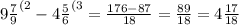 9\frac{7}{9}^{(2}-4\frac{5}{6}^{(3}=\frac{176-87}{18}=\frac{89}{18}=4\frac{17}{18}