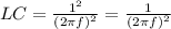 {LC} = \frac {1^2}{ (2 \pi f) ^2} = \frac {1}{ (2 \pi f) ^2}