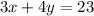 3x + 4y = 23