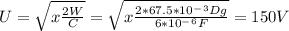 U=\sqrt{x\frac{2W}{C}}=\sqrt{x\frac{2*67.5*10^-^3Dg}{6*10^-^6F}}=150V