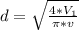 d= \sqrt{\frac{4*V_{1}}{\pi*v}}