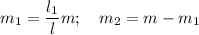 m_1=\dfrac{l_1}l m;\quad m_2=m-m_1