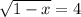 \sqrt{1-x}=4