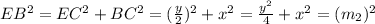 EB^2=EC^2+BC^2=(\frac{y}{2})^2+x^2=\frac{y^2}{4}+x^2=(m_2)^2