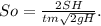 So=\frac{2SH}{tm\sqrt{2gH} } .