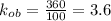 k_o_b= \frac{360}{100} =3.6