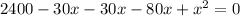 2400-30x-30x-80x+x^{2}=0