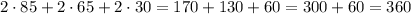 2\cdot 85+2\cdot 65+2\cdot 30=170+130+60=300+60=360