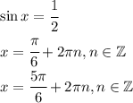 \sin x=\cfrac{1}{2}\\x=\cfrac{\pi}{6}+2\pi n, n\in \mathbb{Z}\\x=\cfrac{5\pi}{6}+2\pi n, n\in \mathbb{Z}