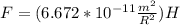 F = (6.672 * 10^{-11} \frac{ m^{2} }{ R^{2} }) H