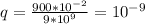 q = \frac{900 *10^{-2} }{9 * 10^{9} } = 10^{-9}