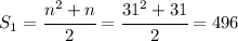 S_1=\cfrac{n^2+n}{2}=\cfrac{31^2+31}{2}=496