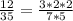 \frac{12}{35} = \frac{3*2*2}{7*5}