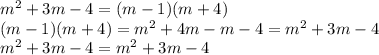 m^2+3m-4=(m-1)(m+4)\\(m-1)(m+4)=m^2+4m-m-4=m^2+3m-4\\m^2+3m-4=m^2+3m-4