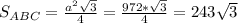 S _{ABC} = \frac{a ^{2} \sqrt{3} }{4} = \frac{972* \sqrt{3} }{4}=243 \sqrt{3}