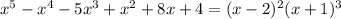 x^5-x^4-5x^3+x^2+8x+4=(x-2)^2(x+1)^3