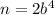 n=2b^4