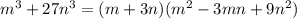 m^3+27n^3=(m+3n)(m^2-3mn+9n^2)