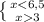 \left \{ {{x<6,5} \atop {x3}} \right.