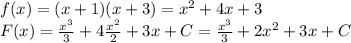 f(x)=(x+1)(x+3)=x^2+4x+3\\F(x)=\frac{x^3}{3}+4\frac{x^2}{2}+3x+C=\frac{x^3}{3}+2x^2+3x+C