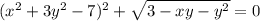 (x^2+3y^2-7)^2+\sqrt{3-xy-y^2}=0