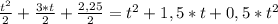 \frac{t^2}{2} + \frac{3*t}{2} + \frac{2,25}{2} = t^{2} + 1,5*t + 0,5*t^{2}