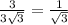 \frac{3}{3\sqrt{3} } = \frac{1}{\sqrt{3}}