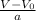 \frac{V-V _{0} }{a}