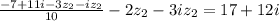 \frac{-7+11i-3z_{2}-iz_{2}}{10} -2z_{2}-3iz_{2}=17+12i&#10;