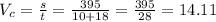 V_{c}=\frac{s}{t}=\frac{395}{10+18}=\frac{395}{28}=14.11