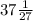 37\frac{1}{27}