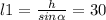 l1 = \frac{h}{sin \alpha } = 30