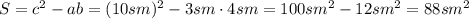 S=c^2-ab=(10sm)^2-3sm\cdot4sm=100sm^2-12sm^2=88sm^2