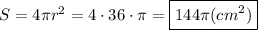 S=4 \pi r^2=4 \cdot 36 \cdot \pi = \boxed{144 \pi (cm^2)}