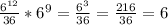 \frac{ 6^{12} }{36} * 6^{9} = \frac{ 6^{3} }{36} = \frac{216}{36} = 6