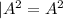 |A}^2=A^2