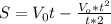 S = V_{0}t - \frac{ V_{o} * t^{2} }{t * 2}