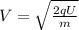 V = \sqrt{ \frac{2qU}{m} }