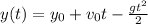 y(t)=y_{0}+v_{0}t- \frac{gt^{2}}{2}