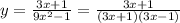 y= \frac{3x+1}{9 x^{2} -1}= \frac{3x+1}{(3x+1)(3x-1)}