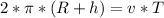 2* \pi *(R+h) = v *T