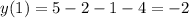 y(1)=5-2-1-4=-2