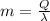 m= \frac{Q}{\lambda}