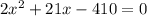 2x^2+21x-410=0