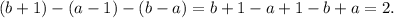 (b+1) -(a-1) -(b-a) =b+1-a+1-b+a=2.